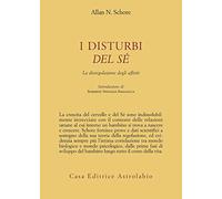 I disturbi del sé. La disregolazione degli affetti