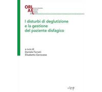 I disturbi di deglutizione e la gestione del paziente disfagico