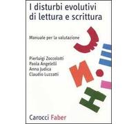 I disturbi evolutivi di lettura e scrittura. Manuale per la valutazione