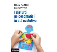 I disturbi psicosomatici in età evolutiva. Tradurre e interpretare clinicamente la frattura psicosomatica nel bambino