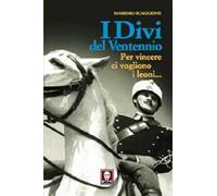 I divi del ventennio. Per vincere ci vogliono i leoni...