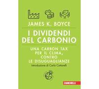 I dividendi del carbonio. Una carbon tax per il clima, contro le disuguaglianze. Volume unico