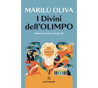 I divini dell'Olimpo. Quattro incontri con gli dèi