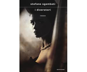 I divoratori - Sgambati Stefano