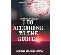 I DO ACCORDING TO THE GOSPEL: Marriage, Covenant And Joyful Intimacy In Christ