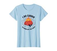 I Do Cardio To Burn off The Crazy Funny Fitness Citazione Maglietta, Donna, Celeste, XXL