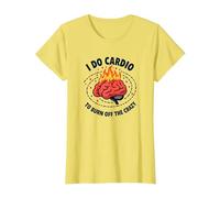 I Do Cardio To Burn off The Crazy Funny Fitness Citazione Maglietta, Donna, Limone, M