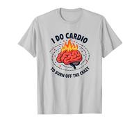 I Do Cardio To Burn off The Crazy Funny Fitness Citazione Maglietta, Uomo, Argento, M