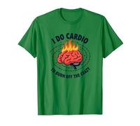I Do Cardio To Burn off The Crazy Funny Fitness Citazione Maglietta, Uomo, Verde Mela, M
