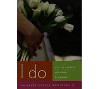 I Do: Do-It-Yourself Wedding Planning DVD with Sally Steele includes Companion Wedding Planner Book