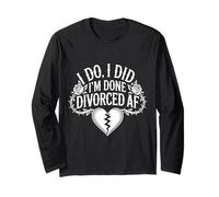 I Do I Did I'm Done Divorced AF - Maglia a Manica