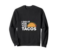 I Do It For The Tacos Gym Exercise Reward ------- Felpa