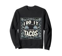 I Do It for The Tacos Gym Exercise Reward |- Felpa