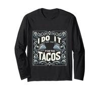 I Do It for The Tacos Gym Exercise Reward |- Maglia a Manica