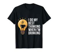 I Do My Best Thinking When I'm Drinking Mind Drinker - Maglietta