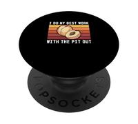 I Do My Best Work With The Pit Out Funny Nettarine Fruit Fan PopSockets PopGrip Adesivo
