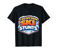 I Do My Own Ski Stunts - Sciatore principiante per Nuovi Amanti dello Sci Maglietta