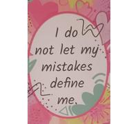 I do not let my mistakes define me- Lined notebook 6 x9 100 pages