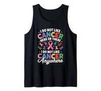 I Do Not Like Cancer Here Or There Breast Cancer Lung Colon Canotta