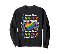 I Do Not Like Cancer Here Or There Breast Cancer Lung Colon Felpa
