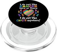 I Do Not Like Cancer Here Or There Breast Cancer Lung Colon PopSockets PopGrip per MagSafe