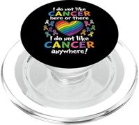 I Do Not Like Cancer Here Or There Breast Cancer Lung Colon PopSockets PopGrip per MagSafe