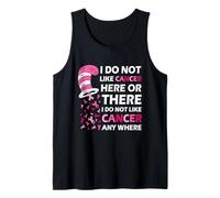 I Do Not Like Cancer Here Or There I Do Not Like Cancer Canotta