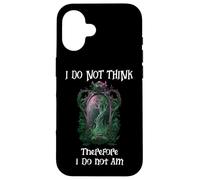 I Do Not Think Therefore I Do Not Am Sign Funny Overthinking Custodia per iPhone 16