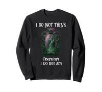 I Do Not Think Therefore I Do Not Am Sign Funny Overthinking Felpa
