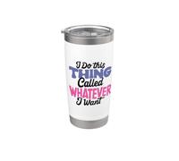 I Do This Thing Called Whatever I Want Girl Funny Life Citazione Bicchiere termico in acciaio inox doppia parete