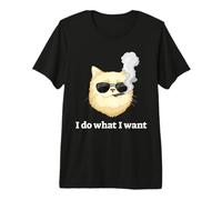 I Do What I Want Funny Adult Humour Cat Meme Maglietta Premium