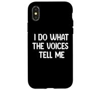 I Do What The Voices Tell Me Funny Tees Mugs And Decor Custodia per iPhone X/XS