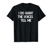 I Do What The Voices Tell Me Funny Tees Mugs And Decor Maglietta