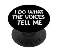I Do What The Voices Tell Me Funny Tees Mugs And Decor PopSockets PopGrip Adesivo