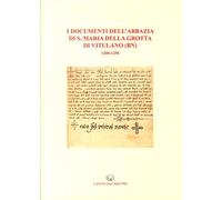 I documenti dell'abbazia di S. Maria della Grotta di Vitulano (BN) 1200-1250