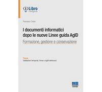 I documenti informatici dopo le nuove Linee guida AgID