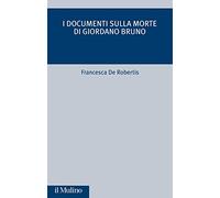 I documenti sulla morte di Giordano Bruno