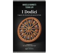 I dodici. I ragazzi che divennero gli apostoli di Gesù