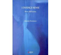 Libri Albert Soesman - I Dodici Sensi. Porte Dell'Anima
