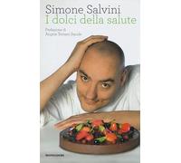 I dolci della salute. Ediz. illustrata