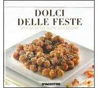 I dolci delle feste. Ediz. illustrata