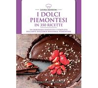 I dolci piemontesi in 350 ricette