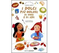 I dolci più golosi di oggi e di ieri