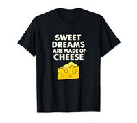 I Dolci Sogni Sono Fatti di Formaggio - Divertente Gioco di Parole Maglietta