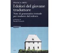 I dolori del giovane traduttore. Note di grammatica testuale per tradurre dal tedesco