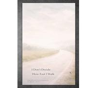 I Don’t Decide How Fast I Walk