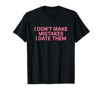 I Don’t Make Mistakes I Date Them Shirt Y2k Maglietta