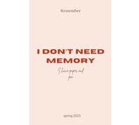 I don’t need memory; I have paper and pen: 120 Ruled Pages, Natural Shade, Paperback