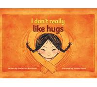 I Don’t Really Like Hugs
