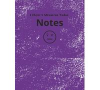 I Don’t Wanna Take Notes: Sarcastic Student Series Purple 2 | Annoyed Emoji | 100 college ruled pages | 8.5 x 11 inch | Notebook for School/Class